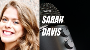 PUNCHING THROUGH THE BUSINESS GLASS CEILING WITH SARAH DAVIS