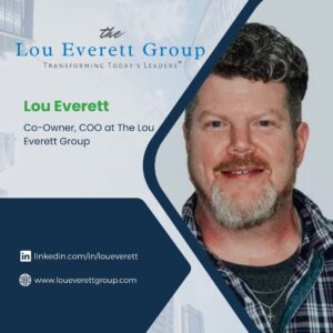 Lou everett, co-owner, coo at the lou everett group