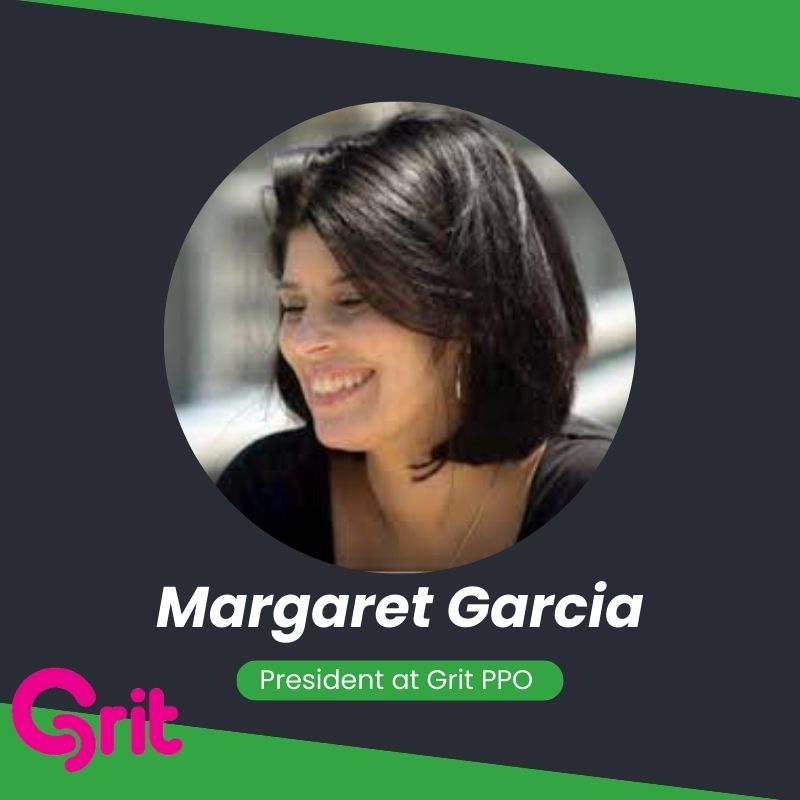 Margaret Garcia, President at Grit PPO 