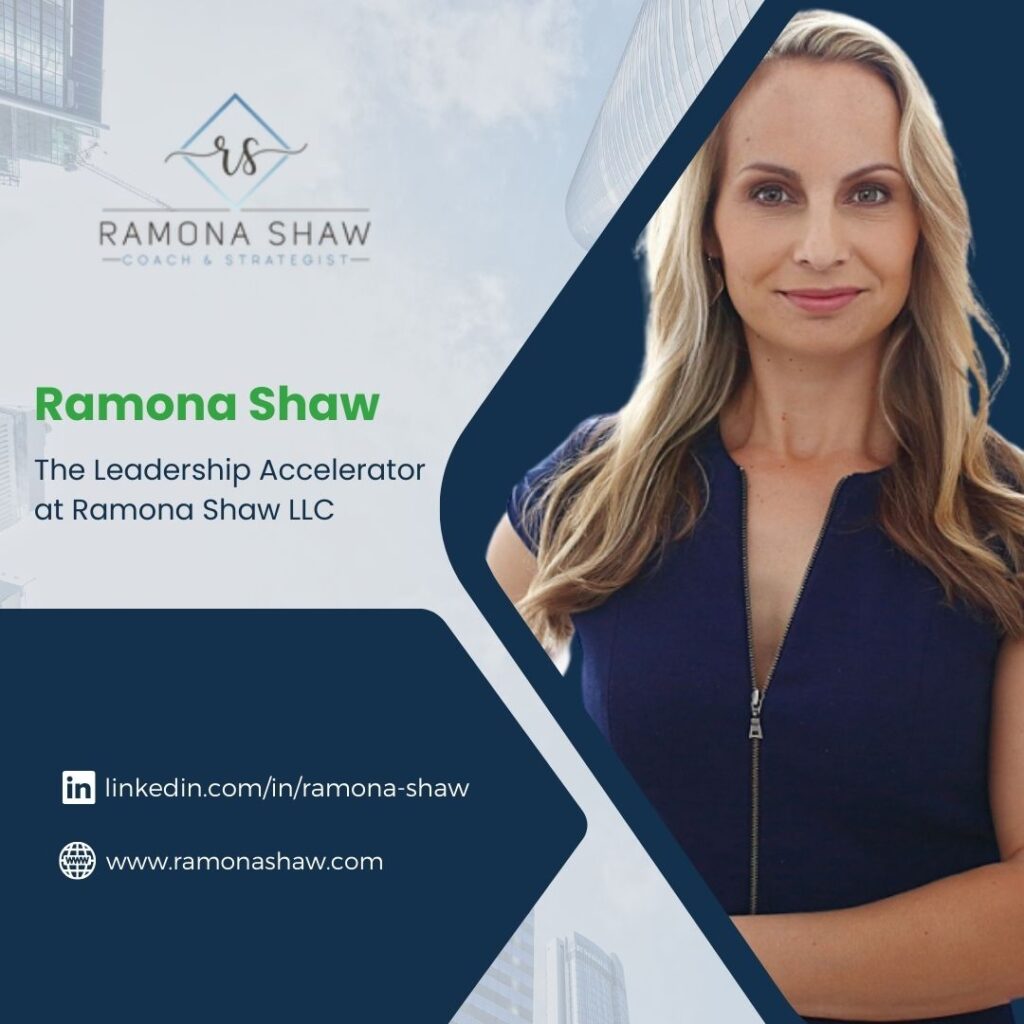 Ramona Shaw, The Leadership Accelerator at Ramona Shaw LLC