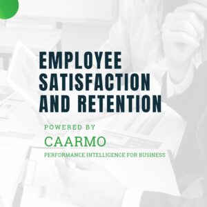 Employee satisfaction and retention assessment by caarmo