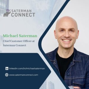 Michael saterman, chief customer officer at saterman connect
