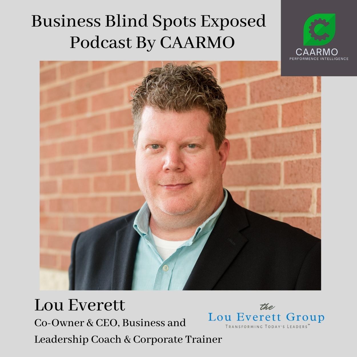 Lou Everett Lou Everett CEO and Co-Owner at The Lou Everett Group - Business & Executive Leadership Coaching & Training
