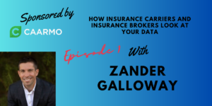 Episode 1 How Insurance Carriers and Insurance Brokers look at your Data