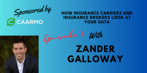 Episode 2 How Insurance Carriers and Insurance Brokers look at your Data