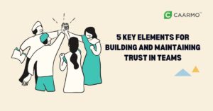 5 key elements for building and maintaining trust in teams